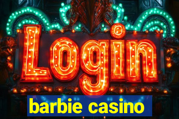 barbie casino