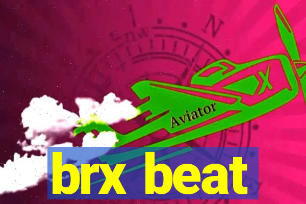 brx beat