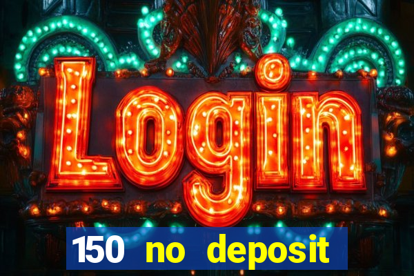 150 no deposit bonus rich casino