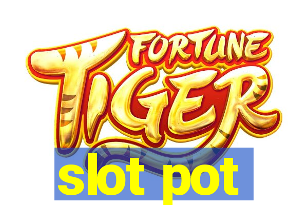 slot pot