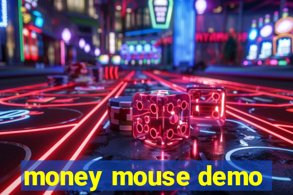 money mouse demo