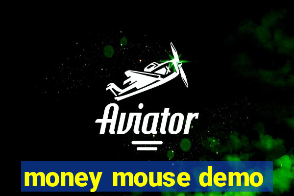 money mouse demo