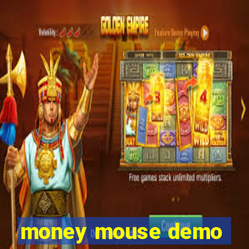 money mouse demo