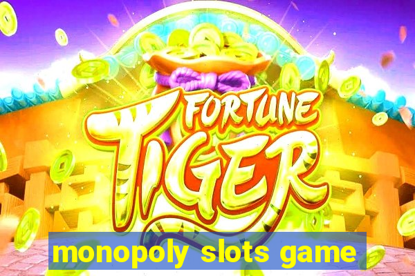 monopoly slots game