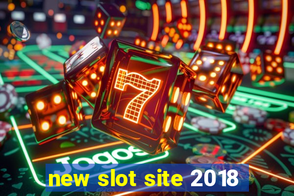 new slot site 2018