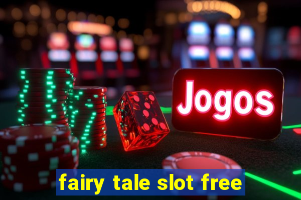 fairy tale slot free