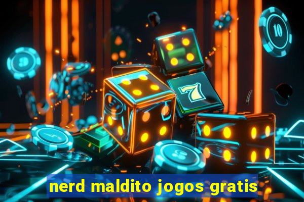 nerd maldito jogos gratis