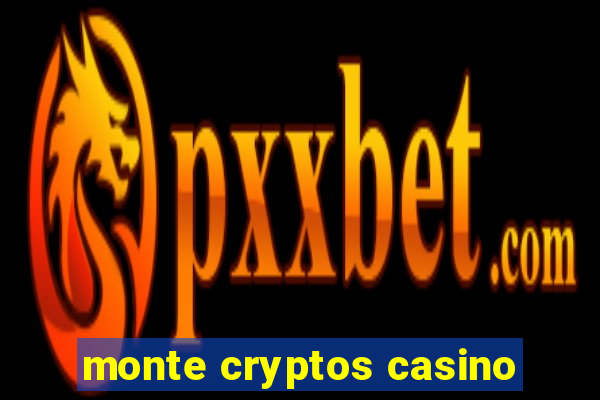 monte cryptos casino