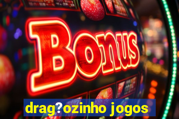 drag?ozinho jogos