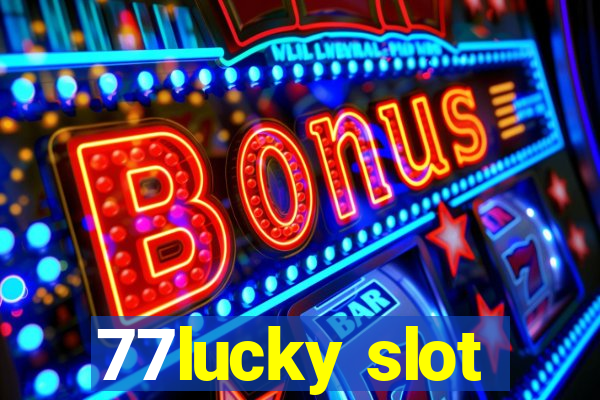 77lucky slot