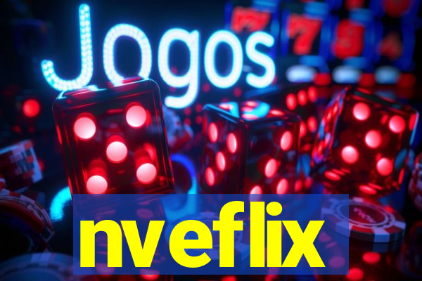 nveflix