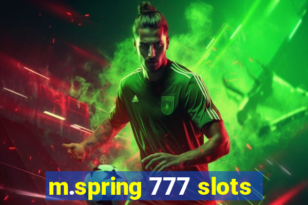 m.spring 777 slots