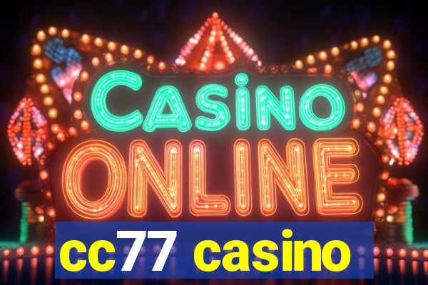 cc77 casino