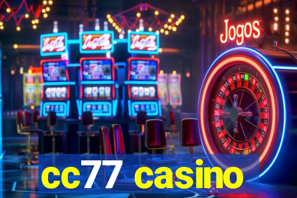 cc77 casino