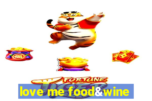 love me food&wine