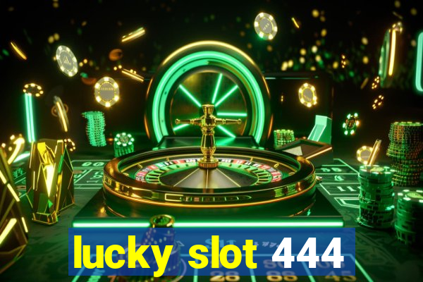 lucky slot 444