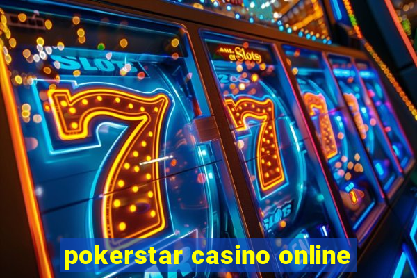 pokerstar casino online