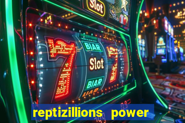 reptizillions power reels slot online