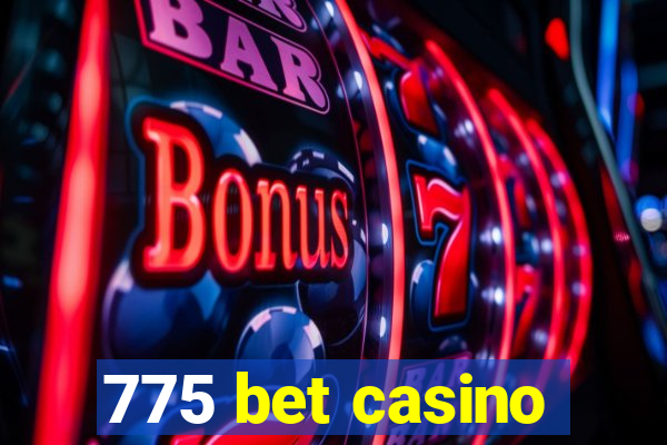 775 bet casino