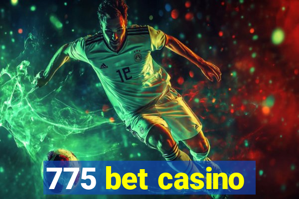 775 bet casino