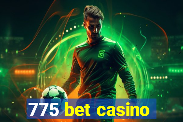 775 bet casino