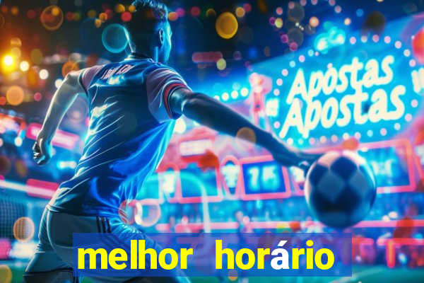 melhor horário para jogar estrela bet