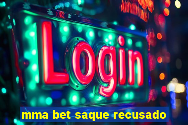 mma bet saque recusado