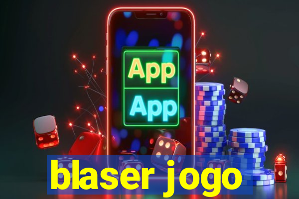 blaser jogo