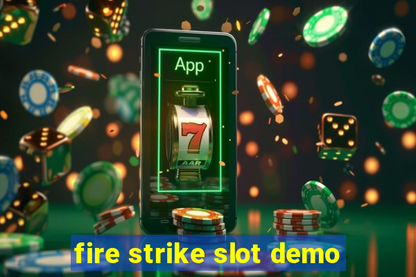 fire strike slot demo