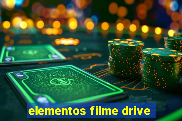 elementos filme drive