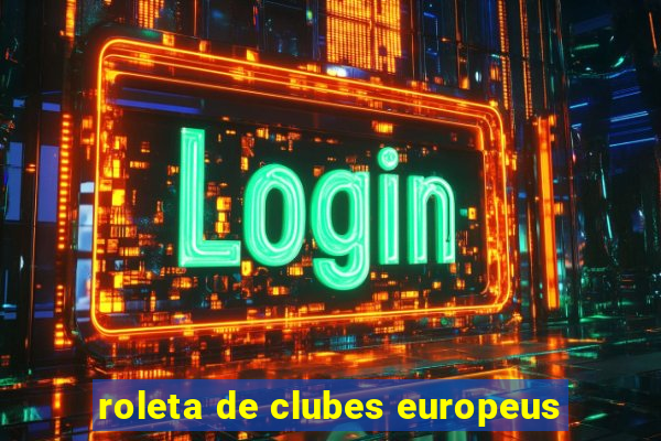 roleta de clubes europeus