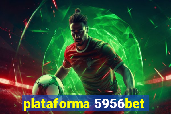 plataforma 5956bet