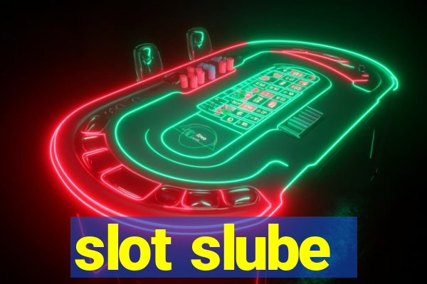 slot slube