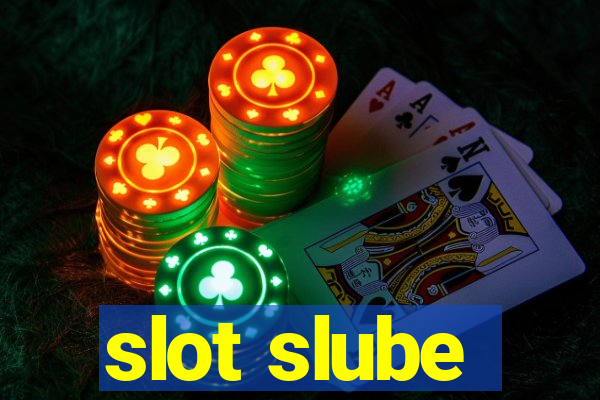 slot slube