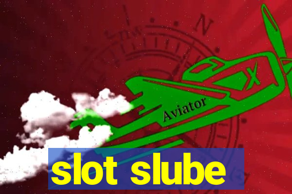 slot slube