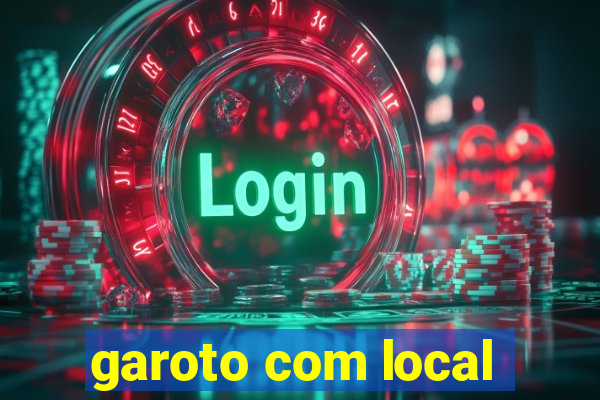 garoto com local