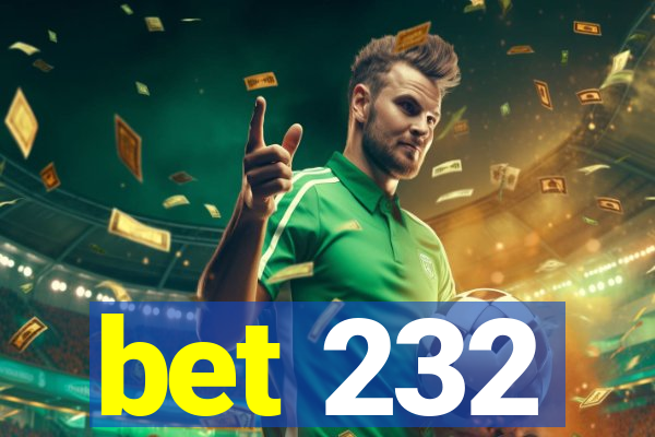 bet 232