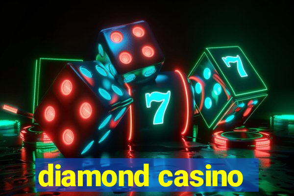 diamond casino