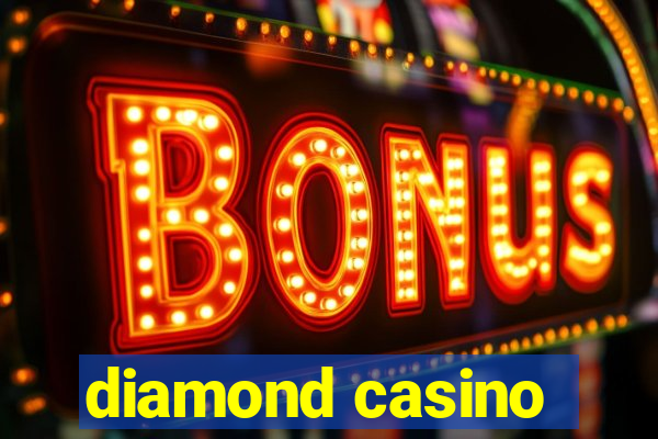 diamond casino