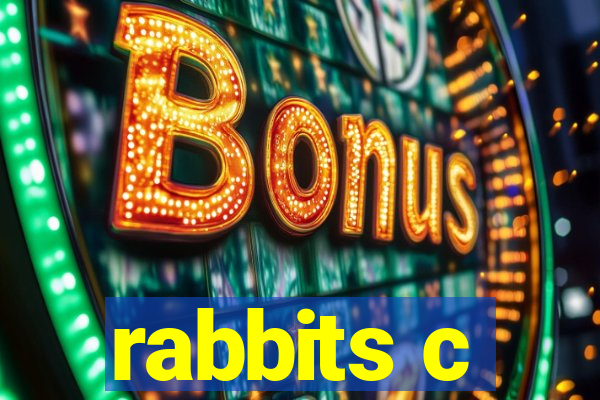 rabbits c