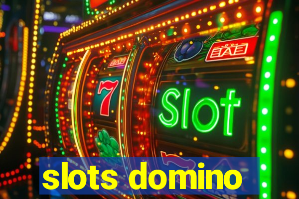 slots domino