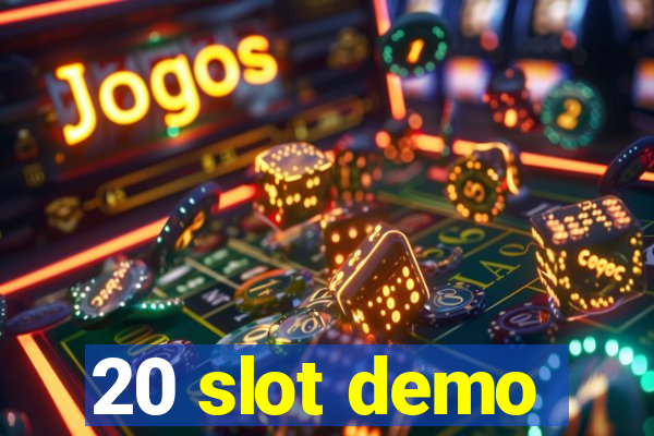 20 slot demo