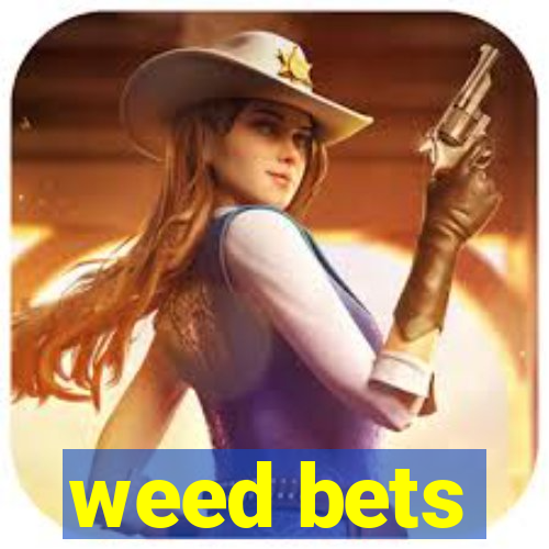 weed bets