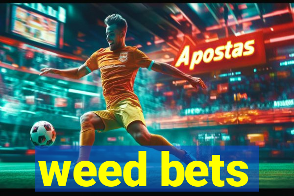 weed bets