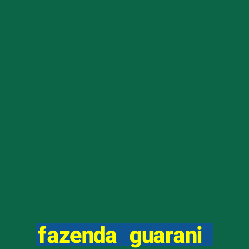 fazenda guarani roda velha