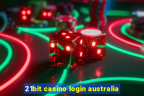 21bit casino login australia