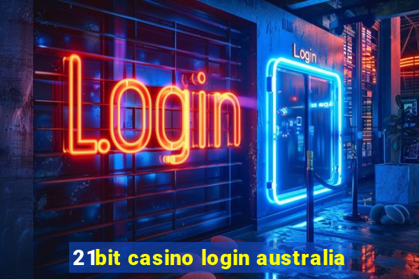 21bit casino login australia