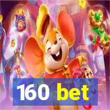 160 bet