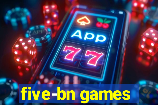 five-bn games