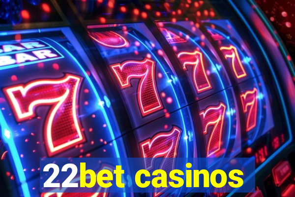 22bet casinos